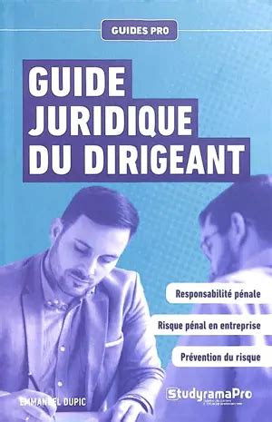 Emmanuel Dupic Guide Juridique Du Dirigeant Responsabilit P Nale