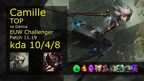 Camille Vs Darius Top Euw Challenger 10 4 8 Patch 11 19 Gameplay