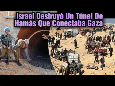 Israel Dice Haber Destruido Un Túnel De Hamás De 10 Km Que Conectaba