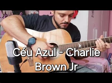 C U Azul Charlie Brown Jr Fingerstyle Cbjr Youtube