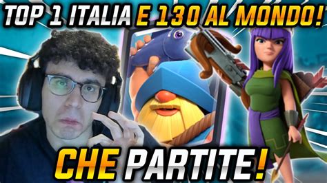 TOP 1 ITALIA E 130 AL MONDO CHE PARTITE CLASH ROYALE ITA YouTube