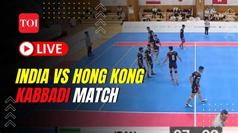 LIVE India Vs Hong Kong 11th Asian Men S Kabaddi Championship