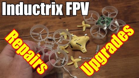 Inductrix Fpv Repairs And Upgrades Youtube