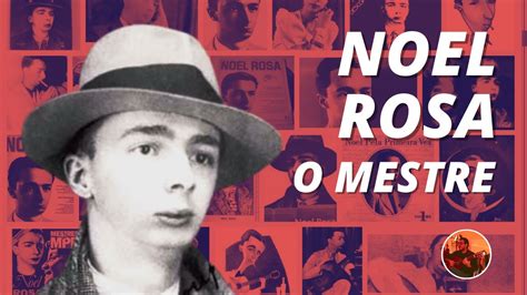 Noel Rosa O Genial Compositor E Poeta Da Vila Youtube