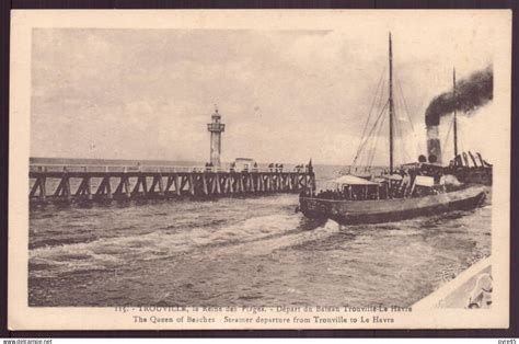 Trouville TROUVILLE LA REINE DES PLAGES DEPART DU BATEAU TROUVILLE LE