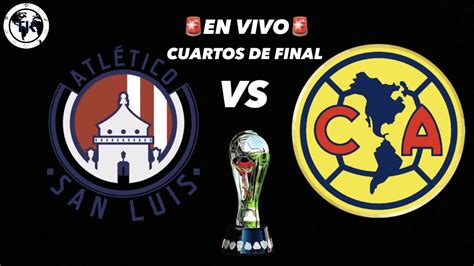 AtlÉtico De San Luis Vs AmÉrica En Vivo Liguilla Cuartos De Final Youtube