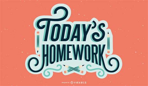 Today S Homework Lettering Design Vector Download