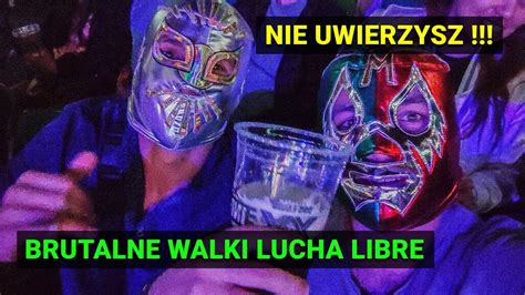 SZALONA WALKA NA ARENIE LUCHA LIBRE W MEKSYKU MUSISZ TO ZOBACZYĆ