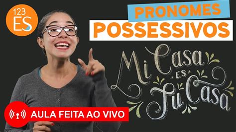 Pronome Possessivo Em Espanhol BRAINCP