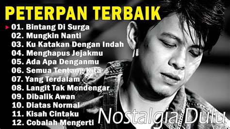 Nostalgia Dulu Peterpan Full Album Lagu Kenangan Nostalgia Tahun