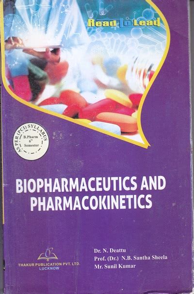 BIOPHARMACEUTICS AND PHARMACOKINETICS Dr N Deattu Prof Dr N B