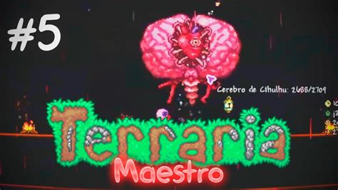 Terraria Modo Maestro Cap Matando Al Cerebro De Cthulhu Youtube