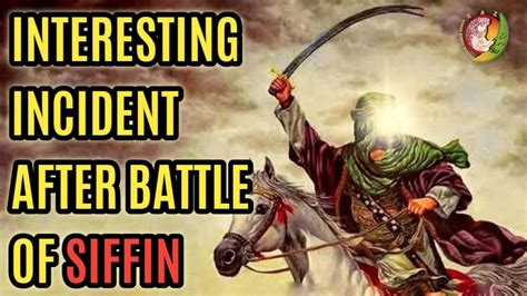 Battle Of Siffin Imam Ali History In English Imam Ali Vs Muawiyah