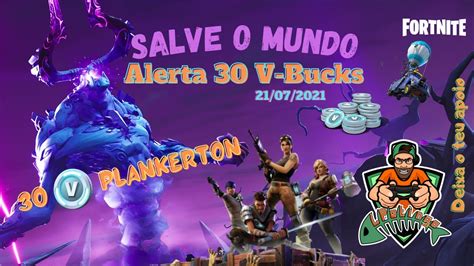 Fortnite Salve O Mundo Alerta 30 V Bucks 21 07 2021 Stream Az