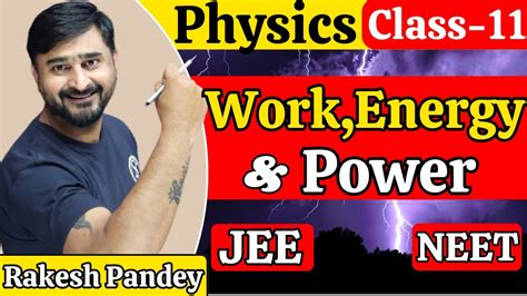 Work Energy And Power Class 11 Work Energy And Power Work Energy Theorem Rakesh Pandey