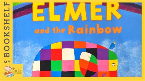 Elmer And The Rainbow Read Aloud Storytime For Kids Youtube