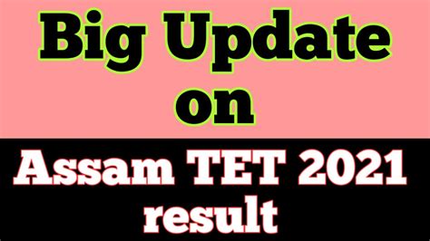 Assam Tet Result 2021 New Update Assam Tet Result Date 2021 Youtube