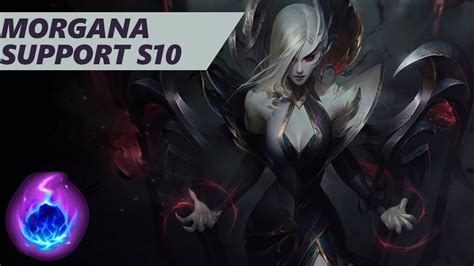 Morgana Support Season 10 League Of Legends Youtube