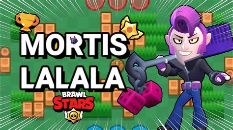 Mortis Brawl Ball Highlights Lalala Brawl Stars Youtube