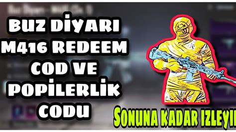 M416 BUZ DİYARI REDEEM CODE SINIRLI SAYIDA VE POPİLERLİK CODU 60 UC