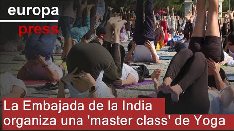 La Embajada De La India Organiza Una Master Class De Yoga YouTube