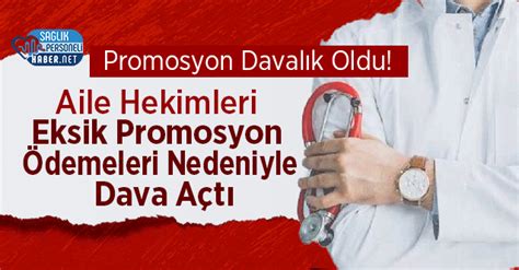 Aile Hekimleri Eksik Promosyon Demeleri Nedeniyle Dava A T Personel