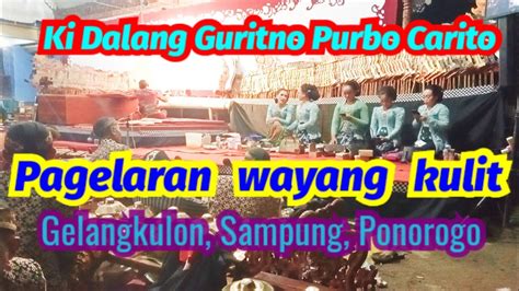 Wayang Kulit Ki Dalang Guritno Purbo Carito Di Desa Gelangkulon Sampung