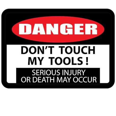 Premium Vector Danger Dont Touch My Tools Sign Vector