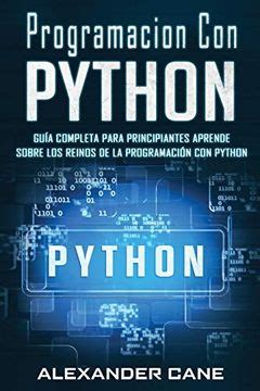 Libro Programacion con Python Guía Completa Para Principiantes Aprende