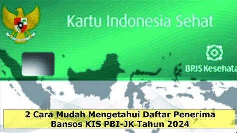 Cek Online Penerima Bantuan Pbi Jk 2024 Khusus Yang Punya Kartu Kis Dan Ktp Ini Kriteria