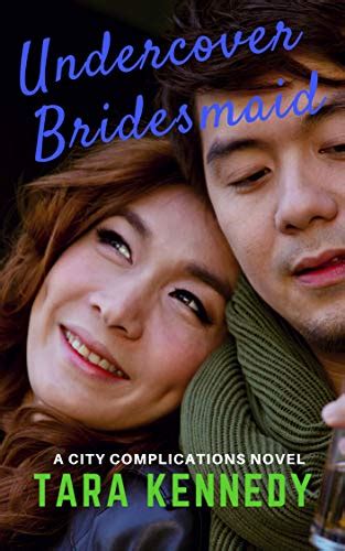 Undercover Bridesmaid By Tara Kennedy Goodreads