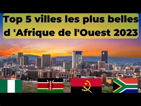 Les Villes Les Plus Belles D Afrique De L Ouest En 2023 YouTube