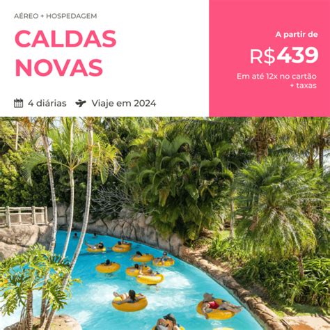 Pacote De Viagem Caldas Novas A Partir De Reais A Reo