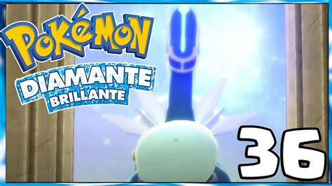 POKÉMON DIAMANTE BRILLANTE SEMI NUZLOCKE Ep 36 COLUMNA LANZA DIALGA