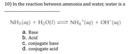 Solved In The Reaction Between Ammonia And Water Water Chegg