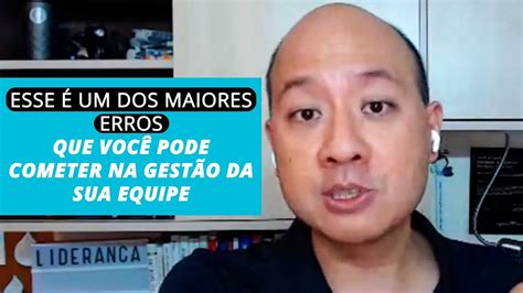 Esse É Um Dos Maiores Erros Que VocÊ Pode Cometer Na GestÃo Da Sua