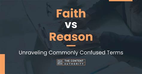 Faith Vs Reason Unraveling Commonly Confused Terms