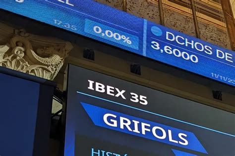 Grifols Se Dispara Un En El Ibex Y Un En El Continuo Mercados