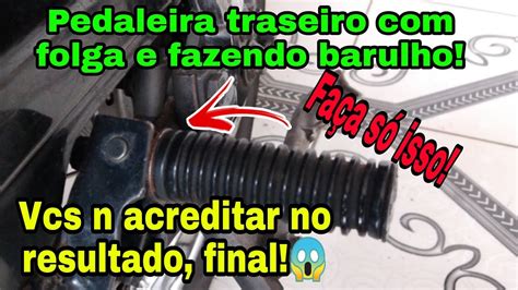 Como Tirar Folga E Barulho Da Pedaleira Traseira Bem F Cil E Sem