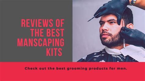 Best Manscaping Kit Review 10 Must Have Body Grooming Products For Men Hair Everyday Review