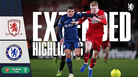 Middlesbrough Chelsea Extended Highlights Carabao Cup Semi