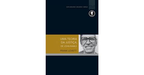 Uma Teoria Da Justi A De John Rawls De Frank Lovett Isbn