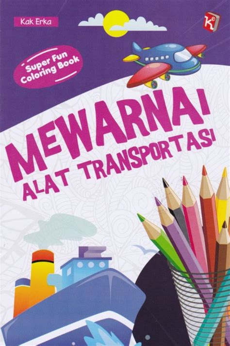 Super Fun Coloring Book Mewarnai Alat Transportasi CV Tirta Buana Media