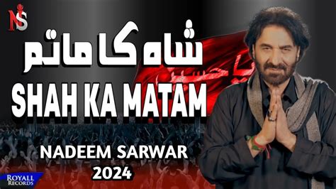 Shah As Ka Matam Nadeem Sarwar 2024 Noha New Noha 2025 Noha