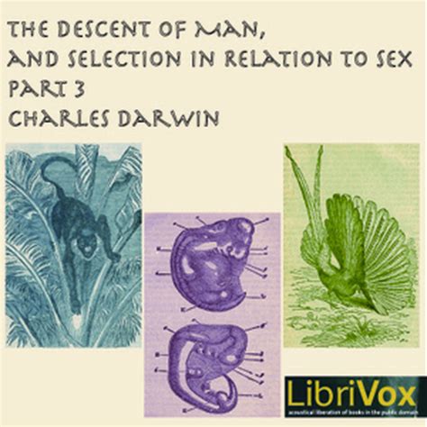 The Descent Of Man And Selection In Relation To Sex 3 Charles Darwin