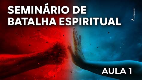 Seminário De Batalha Espiritual Nivel 1 Parte 1 A Reconstrução