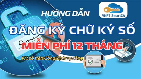 Hướng dẫn đăng ký MIỄN PHÍ chữ ký số VNPT SmartCA dùng để ký hồ sơ trên