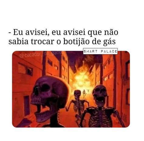 Eu avisei eu avisei que não sabia trocar o botijão de gás Memes