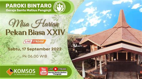 Misa Harian Sabtu 17 September 2022 Paroki Bintaro Gereja St