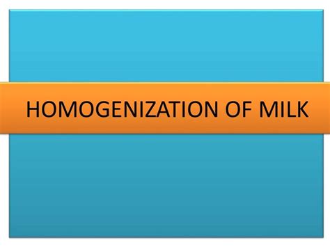 Homogenization of milk